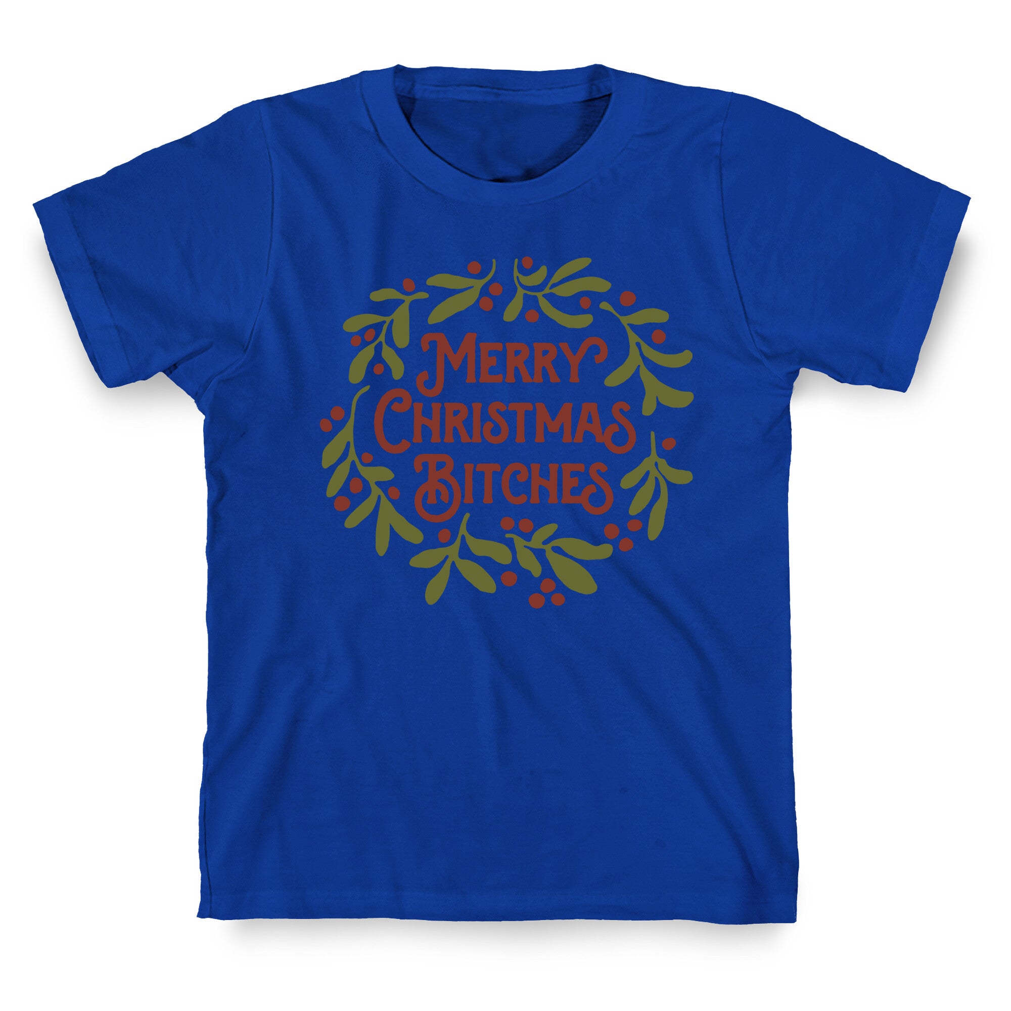 Merry Christmas Bitches  T-Shirt